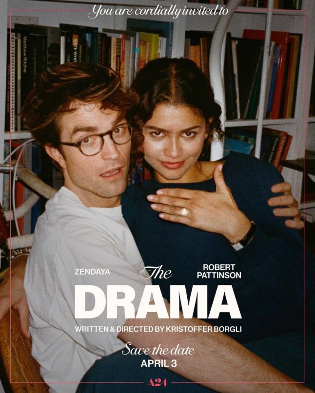THE DRAMA. Formal invitation to follow. Zendaya and Robert Pattinson